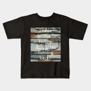 I have decided to follow Jesus Kids T-Shirt